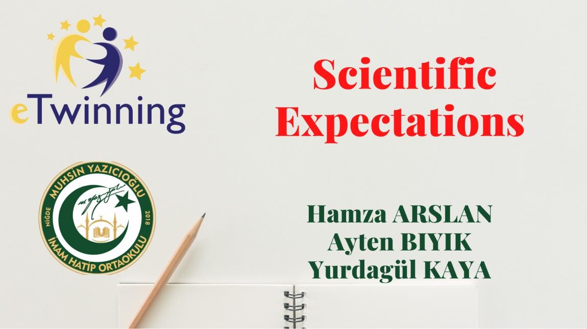 Scientific Expectations    |   Hamza ARSLAN, Ayten BIYIK, Yurdagül KAYA