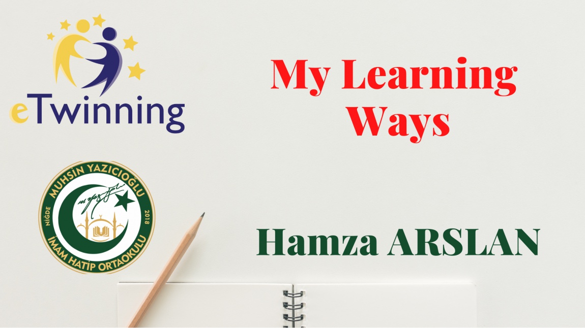 My Learning Ways - Hamza ARSLAN