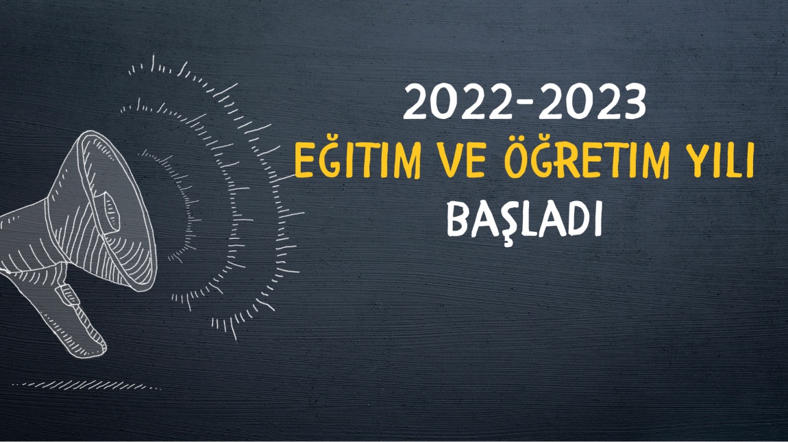 2022-2023 Eğitim ve Öğretim Yılı Başladı !